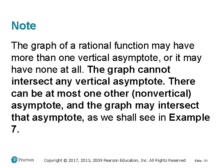 Note The graph of a rational function may have more than one vertical asymptote,