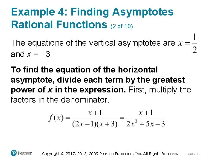 Example 4: Finding Asymptotes Rational Functions (2 of 10) The equations of the vertical