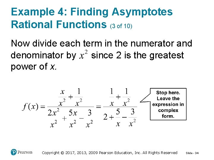 Example 4: Finding Asymptotes Rational Functions (3 of 10) Now divide each term in