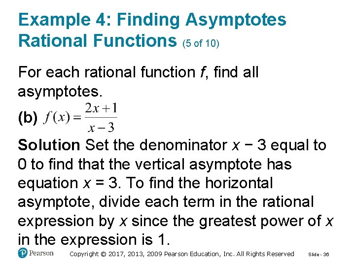 Example 4: Finding Asymptotes Rational Functions (5 of 10) For each rational function f,