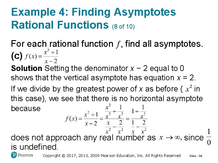 Example 4: Finding Asymptotes Rational Functions (8 of 10) For each rational function ,