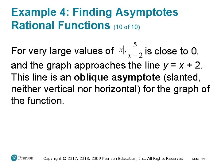 Example 4: Finding Asymptotes Rational Functions (10 of 10) For very large values of