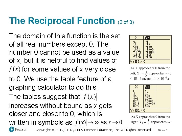 The Reciprocal Function (2 of 3) The domain of this function is the set