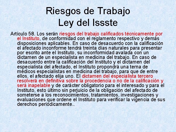 Riesgos de Trabajo Ley del Issste Artículo 58. Los serán riesgos del trabajo calificados