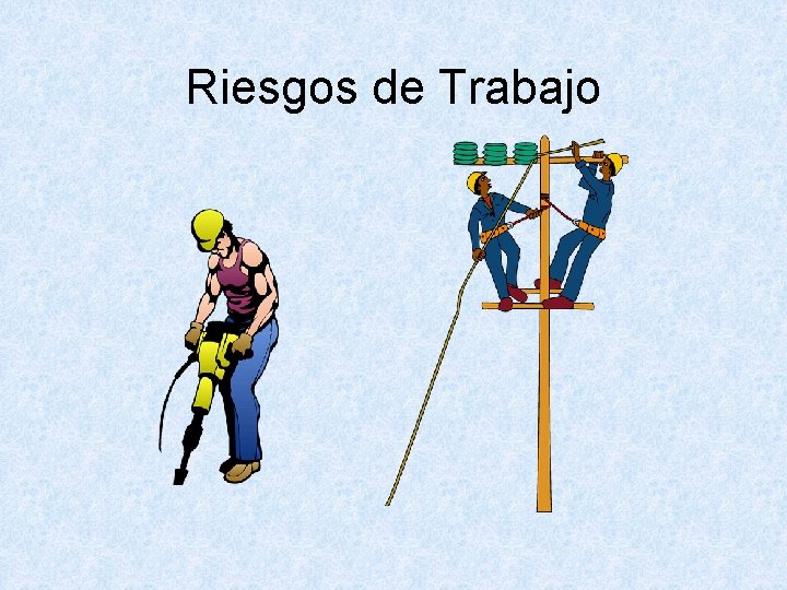 Riesgos de Trabajo 