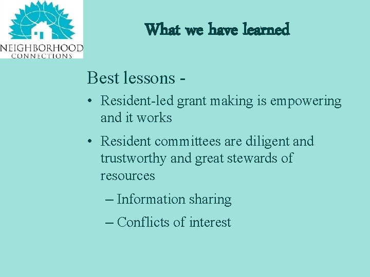 What we have learned Best lessons • Resident-led grant making is empowering and it