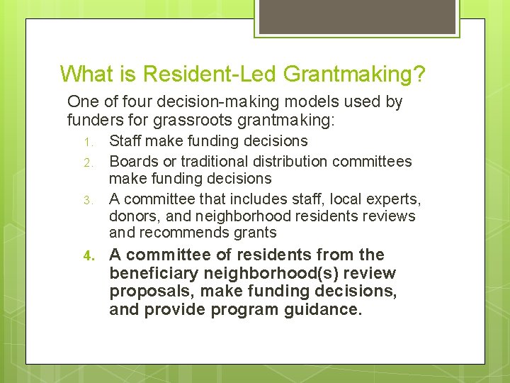 What is Resident-Led Grantmaking? One of four decision-making models used by funders for grassroots