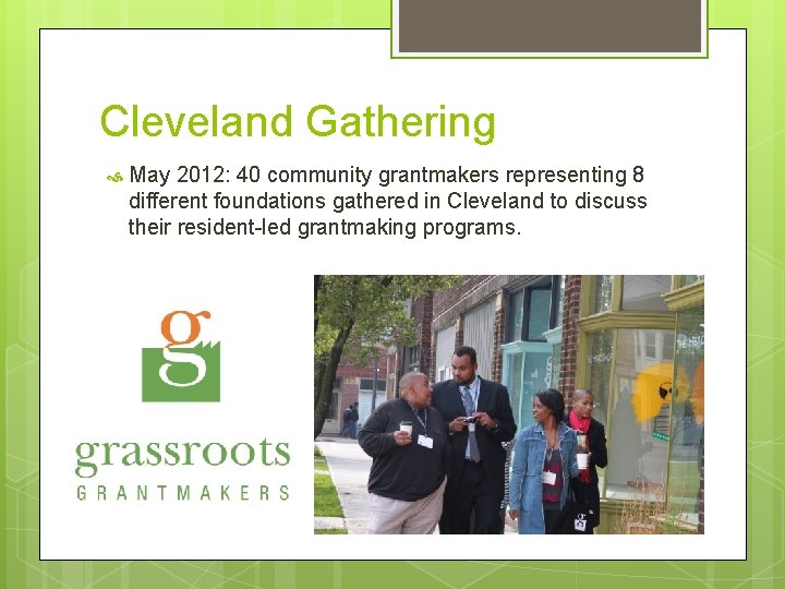 Cleveland Gathering May 2012: 40 community grantmakers representing 8 different foundations gathered in Cleveland