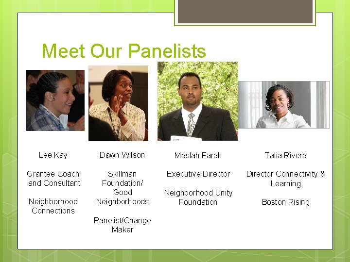 Meet Our Panelists Lee Kay Dawn Wilson Maslah Farah Talia Rivera Grantee Coach and