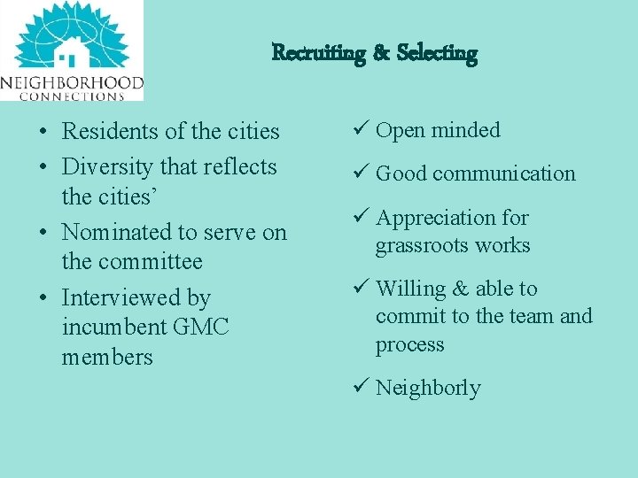 Recruiting & Selecting • Residents of the cities • Diversity that reflects the cities’