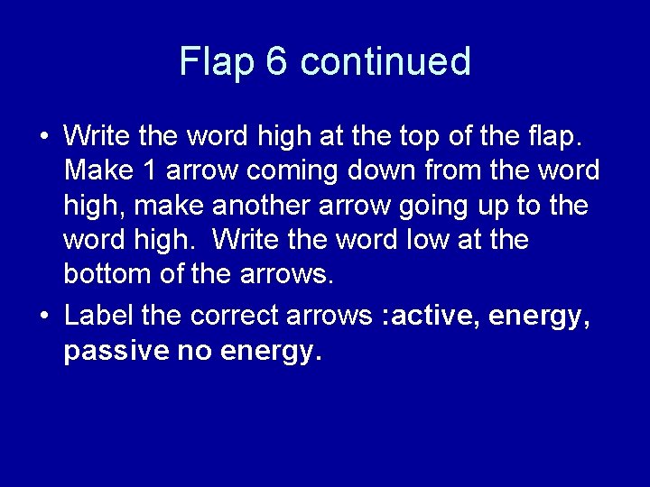 Flap 6 continued • Write the word high at the top of the flap.