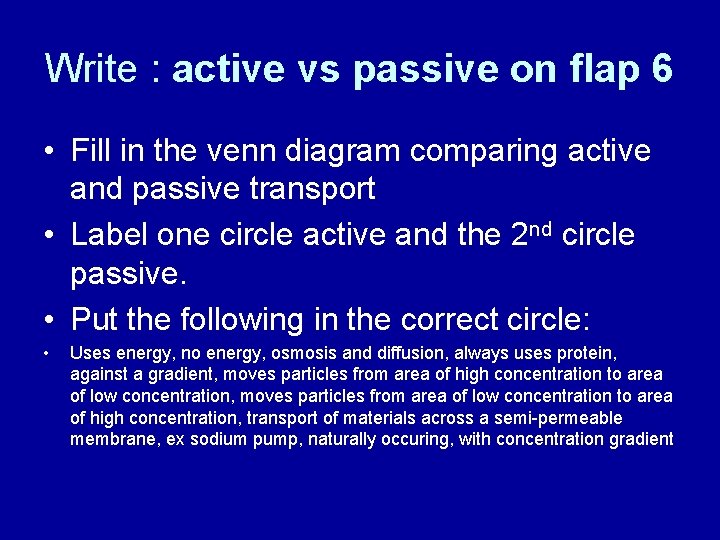 Write : active vs passive on flap 6 • Fill in the venn diagram