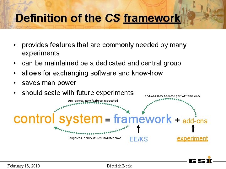 Definition of the CS framework • provides features that are commonly needed by many