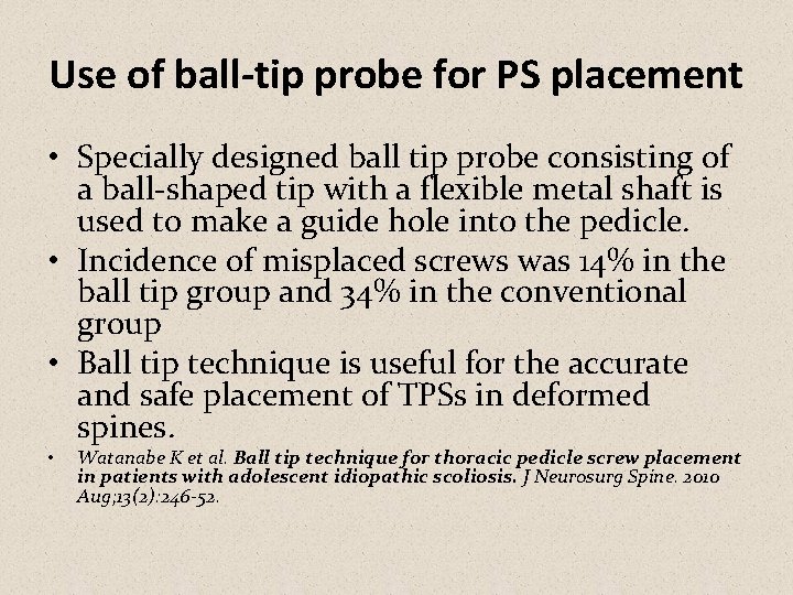 Use of ball-tip probe for PS placement • Specially designed ball tip probe consisting