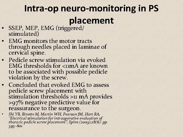 Intra-op neuro-monitoring in PS placement • SSEP, MEP, EMG (triggered/ stimulated) • EMG monitors