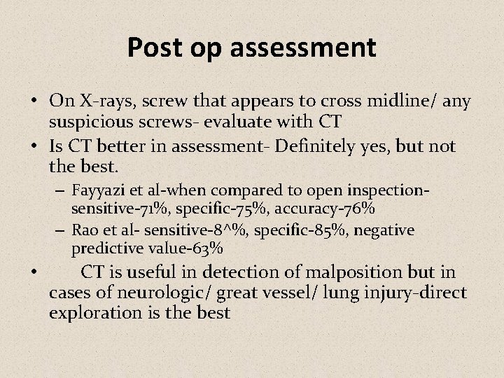 Post op assessment • On X-rays, screw that appears to cross midline/ any suspicious