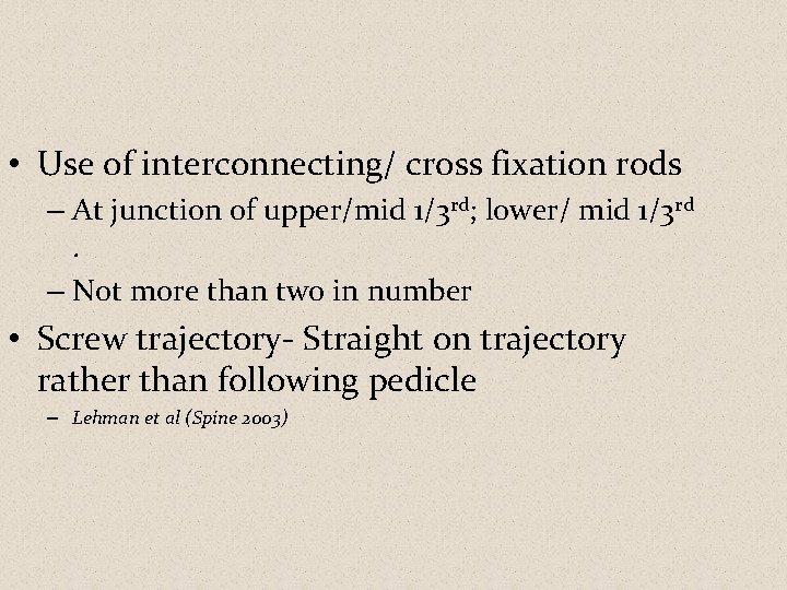  • Use of interconnecting/ cross fixation rods – At junction of upper/mid 1/3