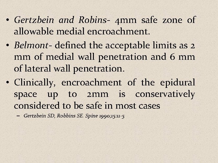  • Gertzbein and Robins- 4 mm safe zone of allowable medial encroachment. •