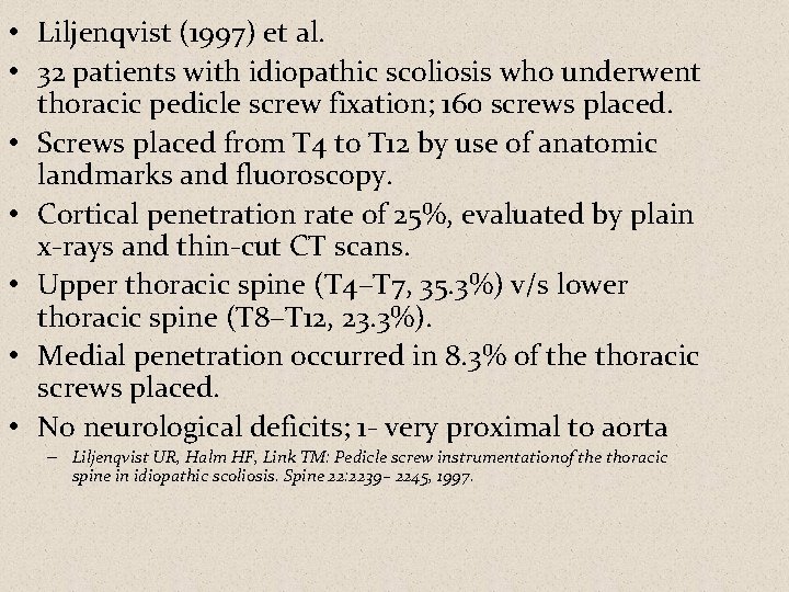  • Liljenqvist (1997) et al. • 32 patients with idiopathic scoliosis who underwent