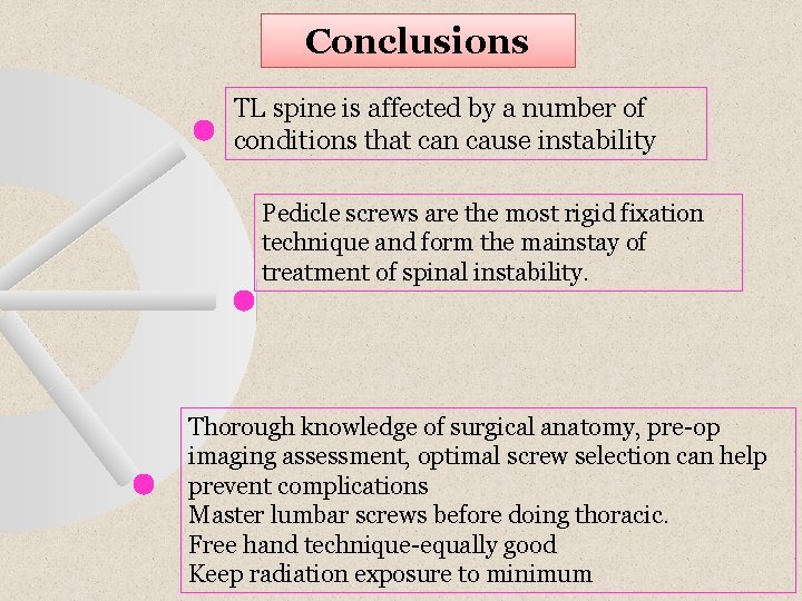 Conclusions TL spine is affected by a number of conditions that can cause instability