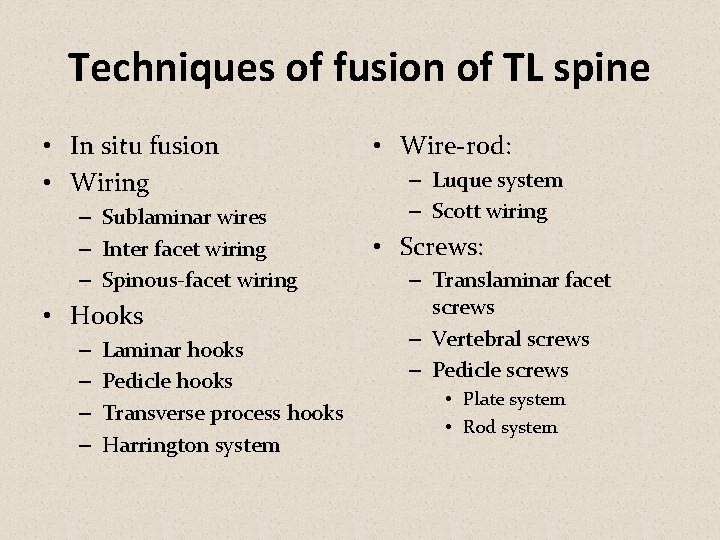 Techniques of fusion of TL spine • In situ fusion • Wiring – Sublaminar