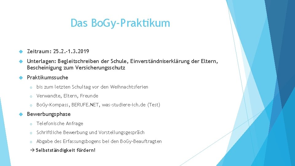 Das Bo. Gy-Praktikum Zeitraum: 25. 2. -1. 3. 2019 Unterlagen: Begleitschreiben der Schule, Einverständniserklärung