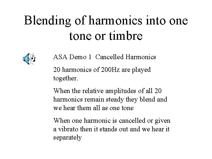 Blending of harmonics into one tone or timbre ASA Demo 1 Cancelled Harmonics 20