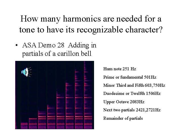 How many harmonics are needed for a tone to have its recognizable character? •