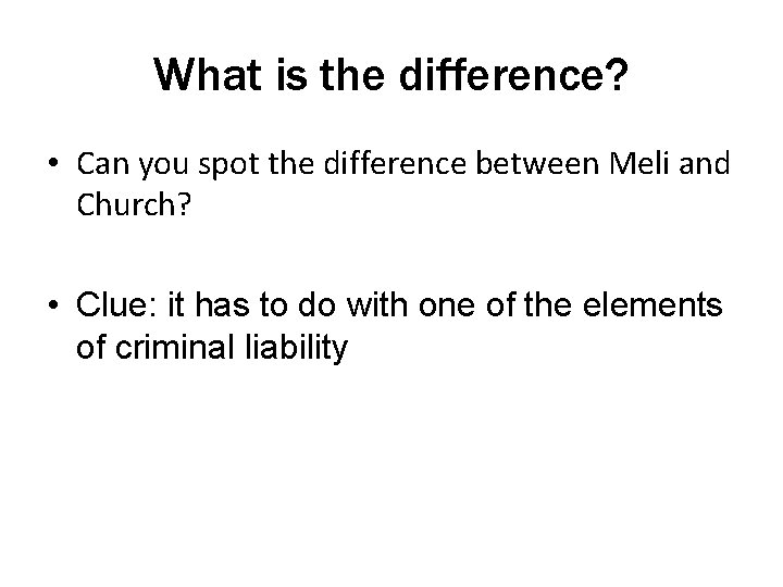 What is the difference? • Can you spot the difference between Meli and Church?