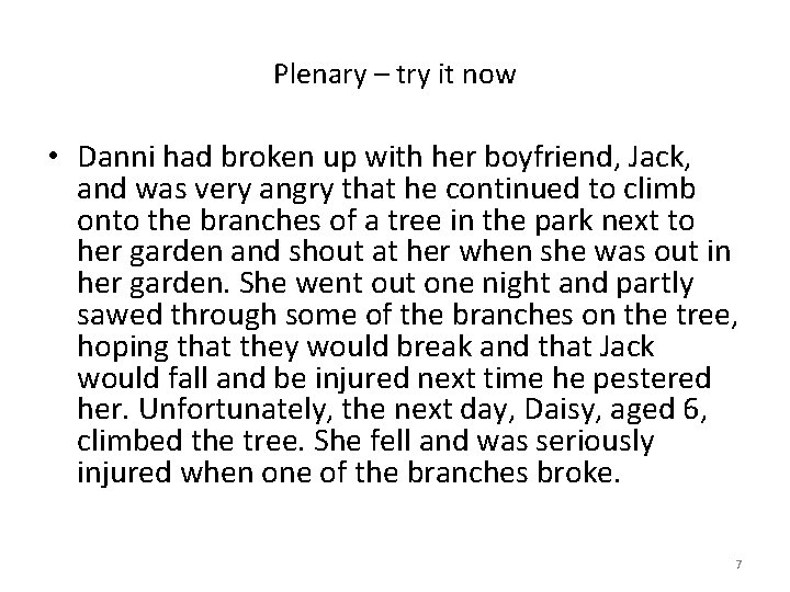 Plenary – try it now • Danni had broken up with her boyfriend, Jack,