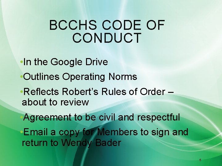 BCCHS CODE OF CONDUCT • In the Google Drive • Outlines Operating Norms •