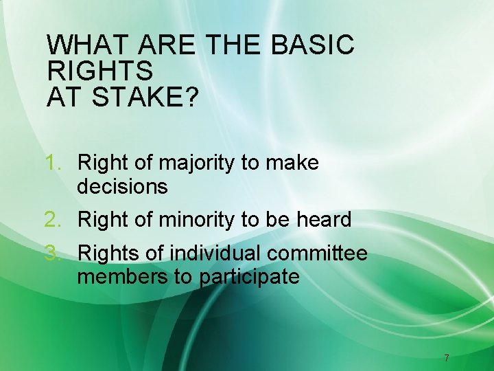 WHAT ARE THE BASIC RIGHTS AT STAKE? 1. Right of majority to make decisions