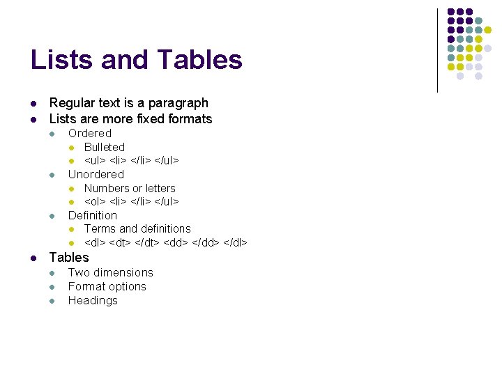 Lists and Tables l l Regular text is a paragraph Lists are more fixed Lists and Tables l l Regular text is a paragraph Lists are more fixed