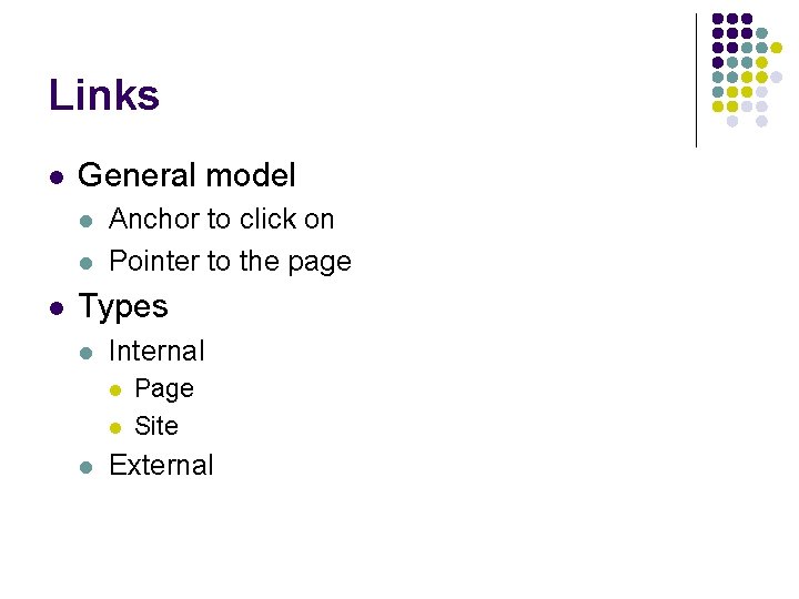 Links l General model l Anchor to click on Pointer to the page Types Links l General model l Anchor to click on Pointer to the page Types