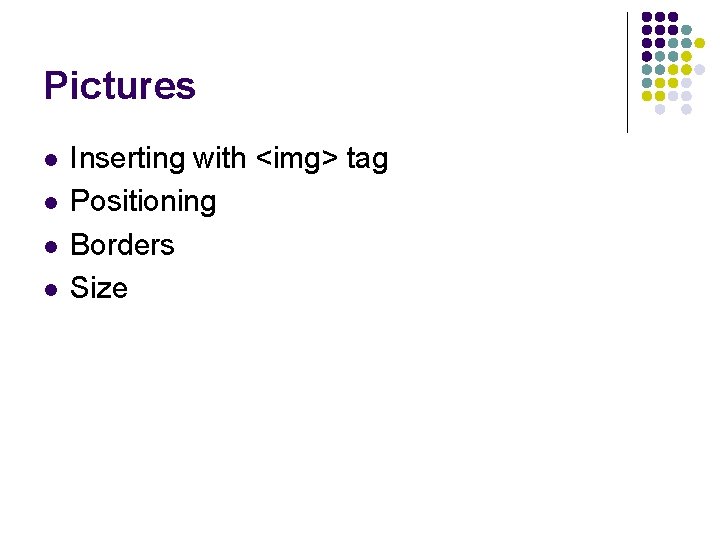 Pictures l l Inserting with <img> tag Positioning Borders Size Pictures l l Inserting with <img> tag Positioning Borders Size