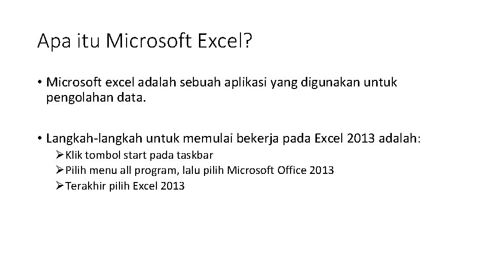 Apa itu Microsoft Excel? • Microsoft excel adalah sebuah aplikasi yang digunakan untuk pengolahan