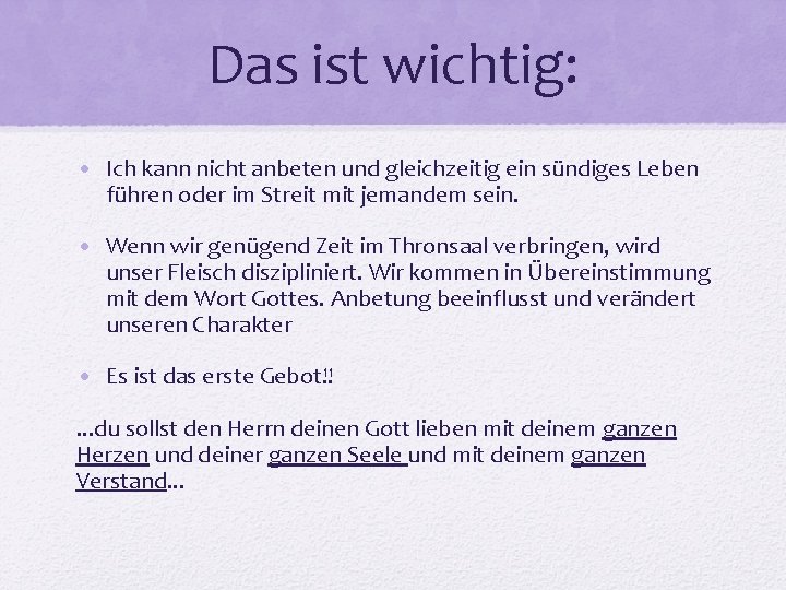 Das ist wichtig: • Ich kann nicht anbeten und gleichzeitig ein sündiges Leben führen