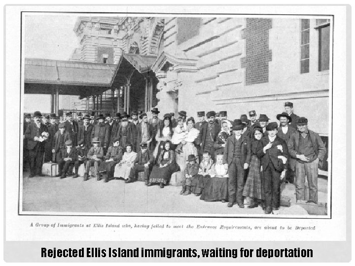Rejected Ellis Island immigrants, waiting for deportation 
