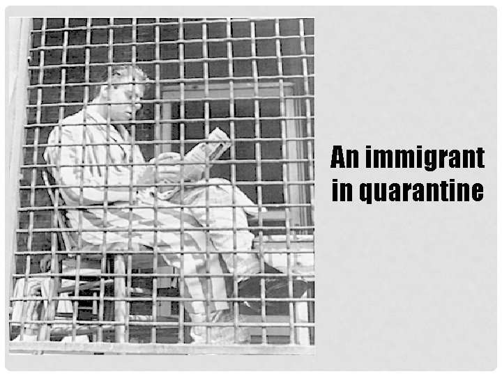 An immigrant in quarantine 