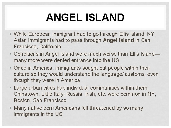 ANGEL ISLAND • While European immigrant had to go through Ellis Island, NY; Asian