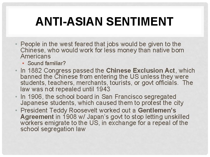 ANTI-ASIAN SENTIMENT • People in the west feared that jobs would be given to