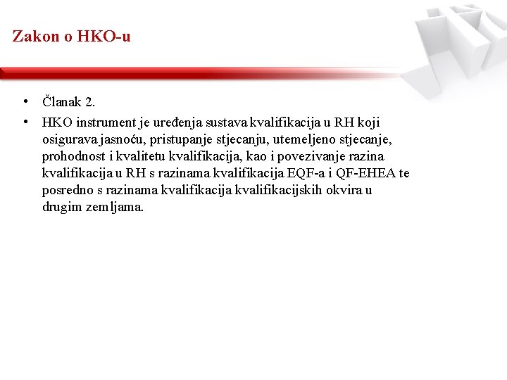 Zakon o HKO-u • Članak 2. • HKO instrument je uređenja sustava kvalifikacija u