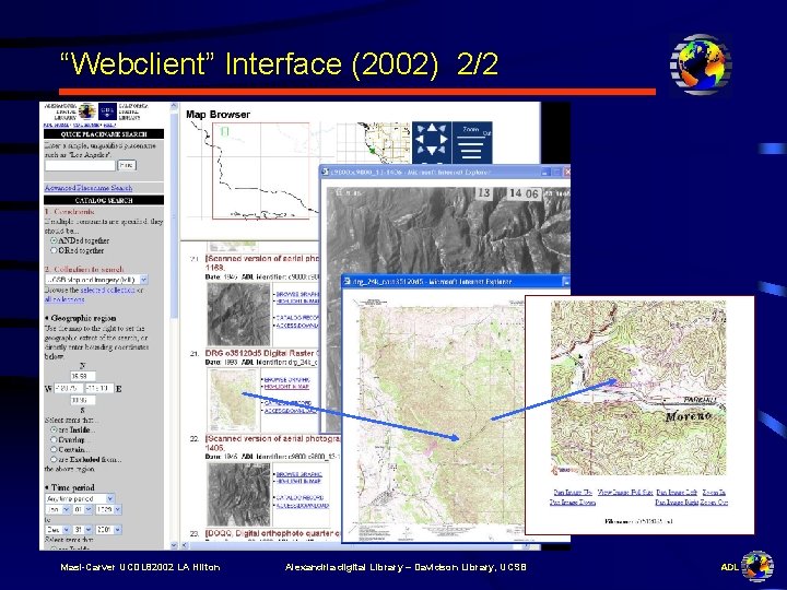 “Webclient” Interface (2002) 2/2 Masi-Carver UCDL 82002 LA Hilton Alexandria digital Library – Davidson