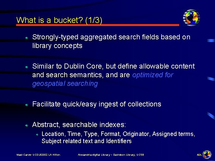 What is a bucket? (1/3) Strongly-typed aggregated search fields based on library concepts Similar