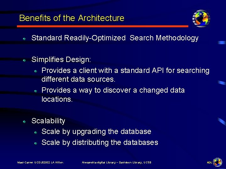 Benefits of the Architecture Standard Readily-Optimized Search Methodology Simplifies Design: Provides a client with