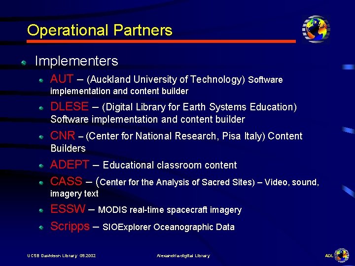 Operational Partners Implementers AUT – (Auckland University of Technology) Software implementation and content builder