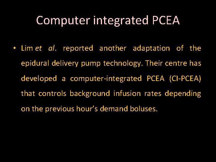 Computer integrated PCEA • Lim et al. reported another adaptation of the epidural delivery