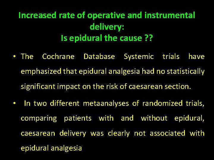 Increased rate of operative and instrumental delivery: Is epidural the cause ? ? •