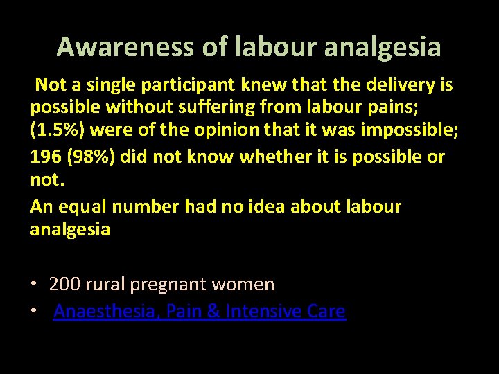 Awareness of labour analgesia Not a single participant knew that the delivery is possible