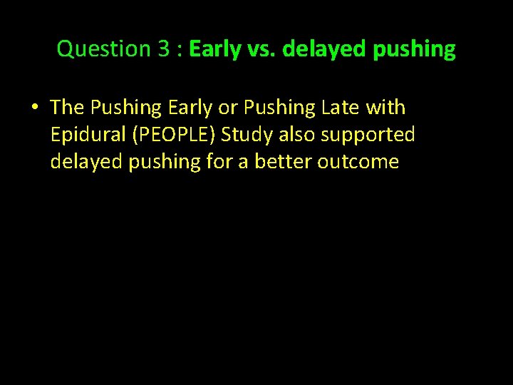 Question 3 : Early vs. delayed pushing • The Pushing Early or Pushing Late